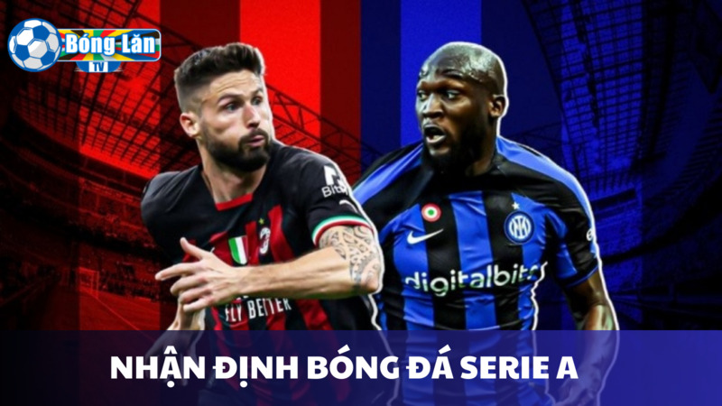 Lưu ý nhỏ cho mỗi người khi nhận định Serie A