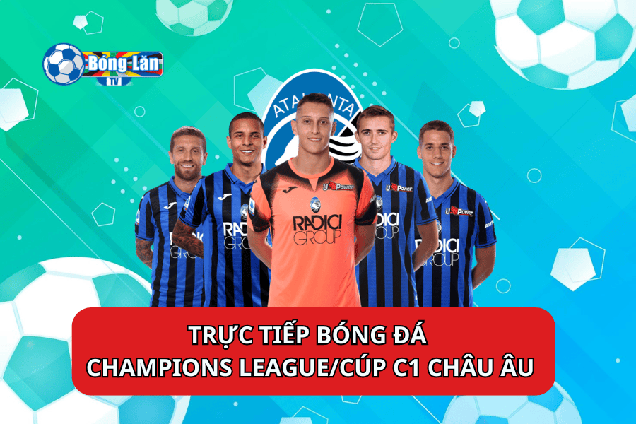 Trực tiếp bóng đá Champions League/Cúp C1 châu Âu