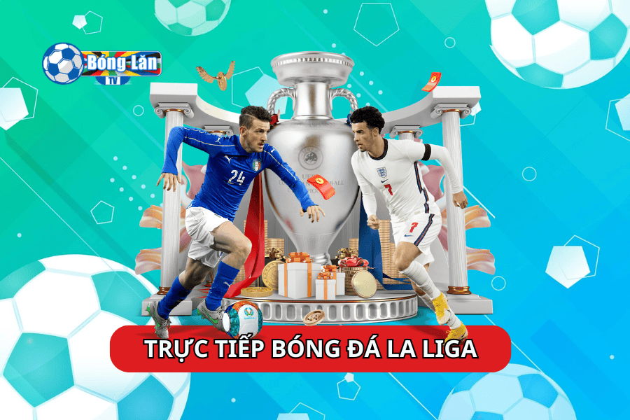 Trực tiếp bóng đá La Liga